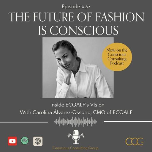#37 The Future of Fashion is Conscious: Inside ECOALF's Vision
