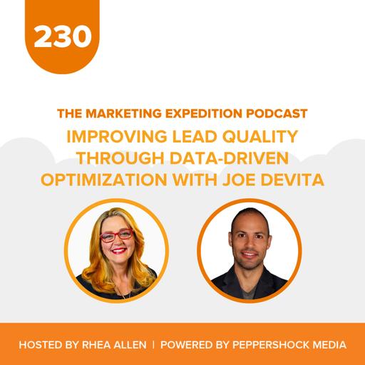 Improving Lead Quality through Data-Driven Optimization with Joe DeVita | Marketing Expedition Podcast