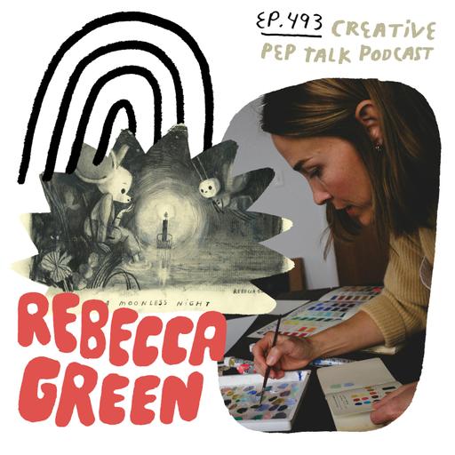 493 - Grief, Creativity, and Re-finding Your Magic with Rebecca Green