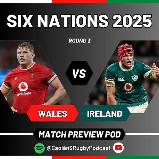 IRELAND v WALES PREVIEW | 2025 Guinness Men's Six Nations, Round 3