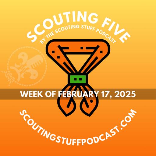 Scouting Five - Week of February 17, 2025