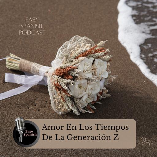 238 Amor En Los Tiempos De La Generación Z
