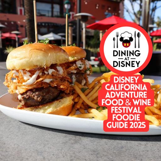 Disney California Adventure Food and Wine Festival Foodie Guide 2025