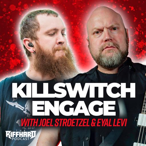 KILLSWITCH ENGAGE (Joel Stroetzel) | EP 181