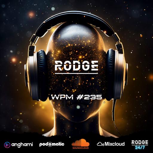 Episode 236: Rodge - WPM (Weekend Power Mix) # 235