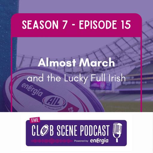 S7 EP15 - Almost March and Lucky Full Irish