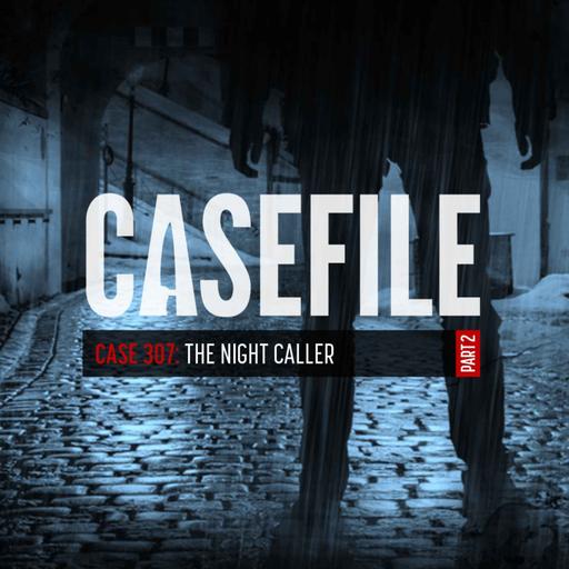 Case 307: The Night Caller (Part 2)