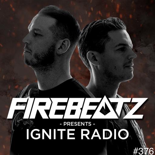 Firebeatz presents: Ignite Radio #376