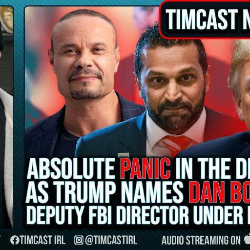 DAN BONGINO Named Deputy FBI Director Under Kash Patel, Deep State & Dem IN PANIC | Timcast LIVE