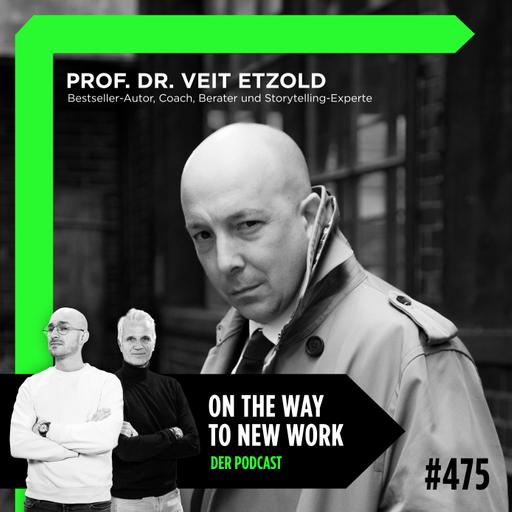 #475 Prof. Dr. Veit Etzold | Bestseller-Autor, Coach, Berater und Storytelling-Experte