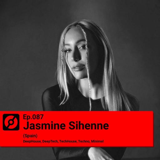 Ep 087 - Guest Mix mixed by Jasmine Sihenne