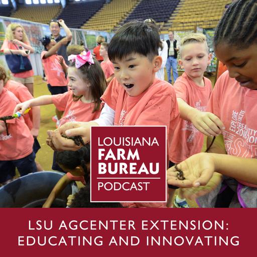 LSU AgCenter Extension: Educating and Innovating