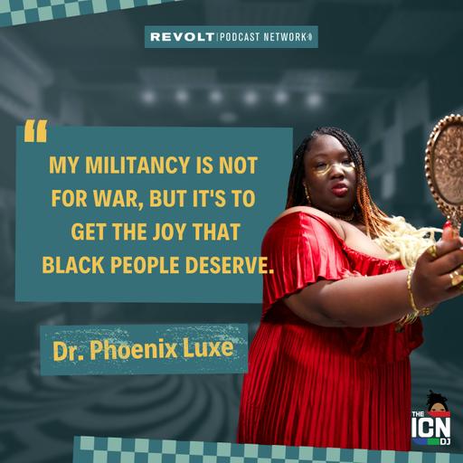 Blerd Culture & Black Joy with Doctor Phoenix Luxe from #CareFreeBlackGirl Podcast