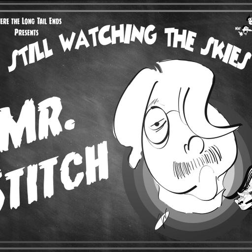 Still Watching the Skies: Episode 126 "Mr. Stitch"