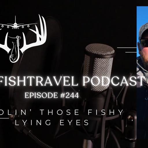 244 - Foolin' Those Fishy Lying Eyes with Pat Kalmerton