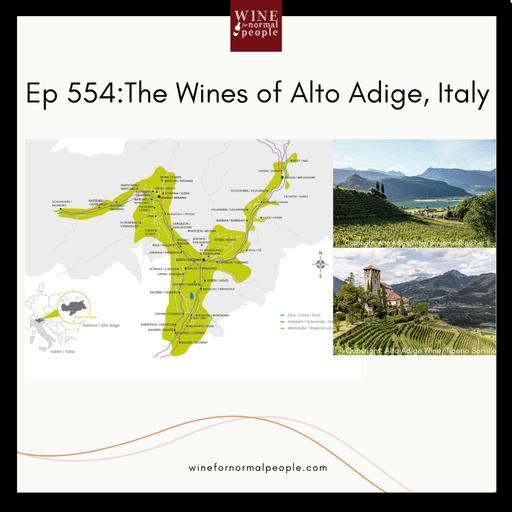 Ep 554:The Wines of Alto Adige, Italy