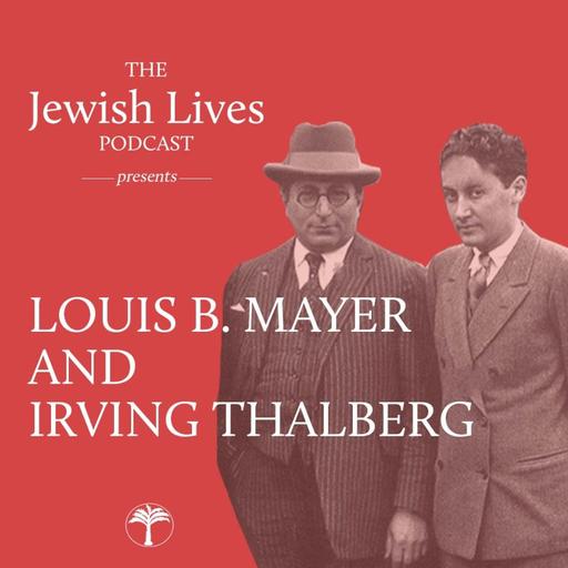 LOUIS B. MAYER AND IRVING THALBERG