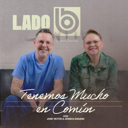 Tenemos Mucho en Común | Lado B con José Víctor y Jessica Dugand