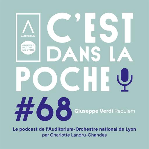 Giuseppe Verdi - Requiem par Charlotte Landru-Chandès (France Musique) ๏ C’est dans la poche ! #68 ๏ Auditorium-Orchestre national de Lyon