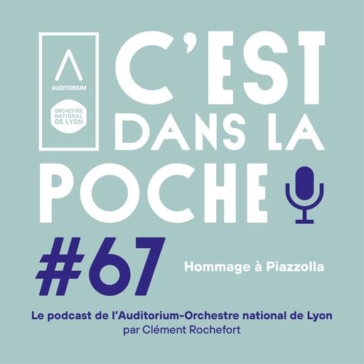 Hommage à Piazzolla par Clément Rochefort (France Musique) ๏ C’est dans la poche ! #67 ๏ Auditorium-Orchestre national de Lyon