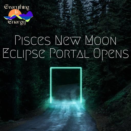 Pisces New Moon: Eclipse Portal Opens