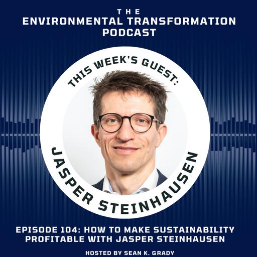 How to Make Sustainability Profitable with Jasper Steinhausen
