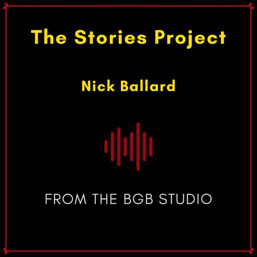 The BGB Studio Presents: The Stories Project | Night One: Nick Ballard