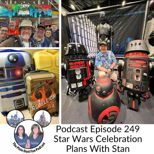 Podcast 249 Star Wars Celebration Plans With Stan Solo