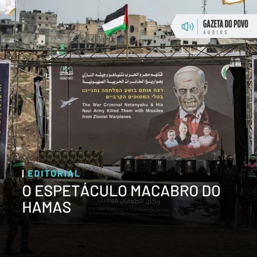 Editorial: O espetáculo macabro do Hamas