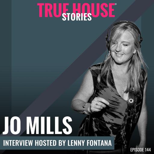 Jo Mills interview podcast hosted by Lenny Fontana # 144 - True House Stories®