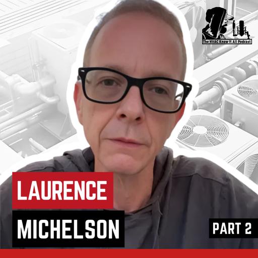 Why HVAC Techs Keep Blaming Suppliers Instead of Fixing Their Own Mistakes | Laurence Michelson Part 2