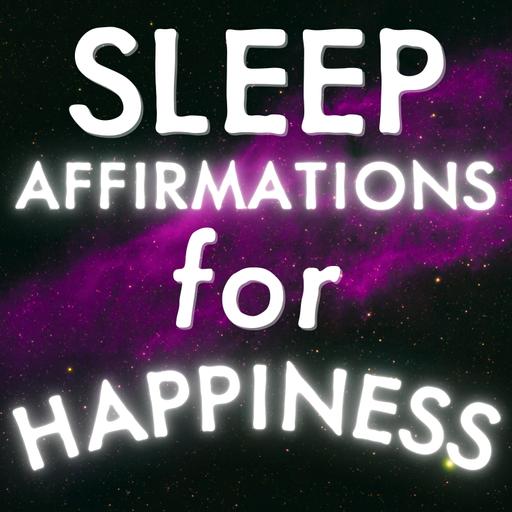 Sleep Affirmations for Happiness (An Empowering Deep Sleep Talk Down Meditation)