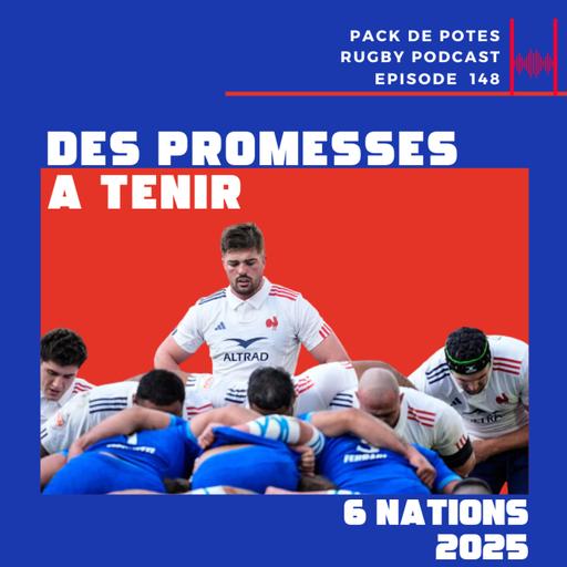 Ep. 148: 6 Nations 2025 Italie / France : Des Promesses à Tenir !