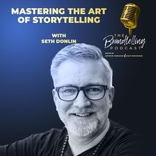 Mastering The Art of Storytelling with Seth Donlin