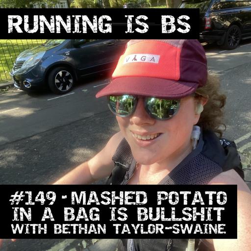 #149 - Mashed Potato in a Bag is Bullshit with Bethan Taylor-Swaine