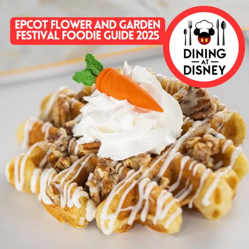 EPCOT Flower and Garden Festival Foodie Guide 2025