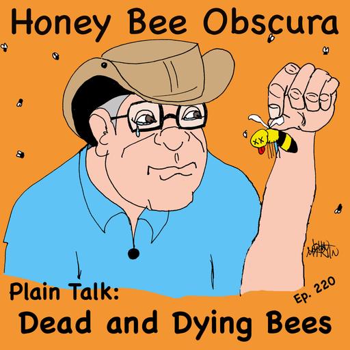 Plain Talk: Dead and Dying Bees (220)