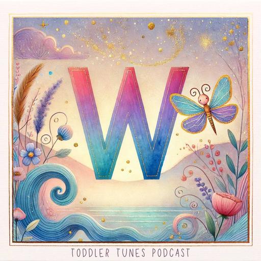 🌊🧚‍♀️ Wiggly Waves, Fairy Wings & Wormy Wiggles – Adventures with W 🎶