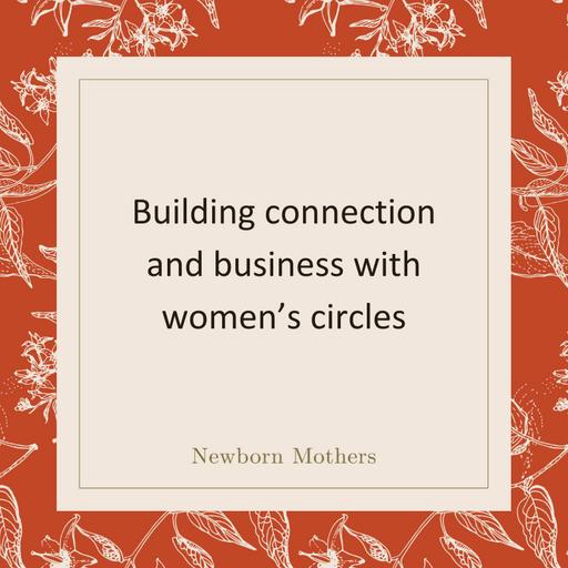 Building connection and business with women’s circles
