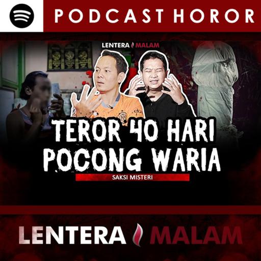 650 SEREM BANGET!! ABANG INI PUNYA TEMAN WARIA YG MENINGGAL JADI POCONG KELILING