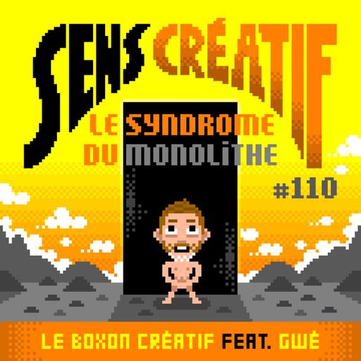 (#110) Le syndrome du monolithe