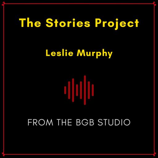 The BGB Studio Presents: The Stories Project | Night Two: Leslie Murphy