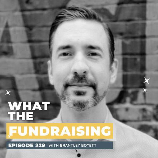 229: Unlocking the Potential of Planned Giving for Your Nonprofit with Brantley Boyett