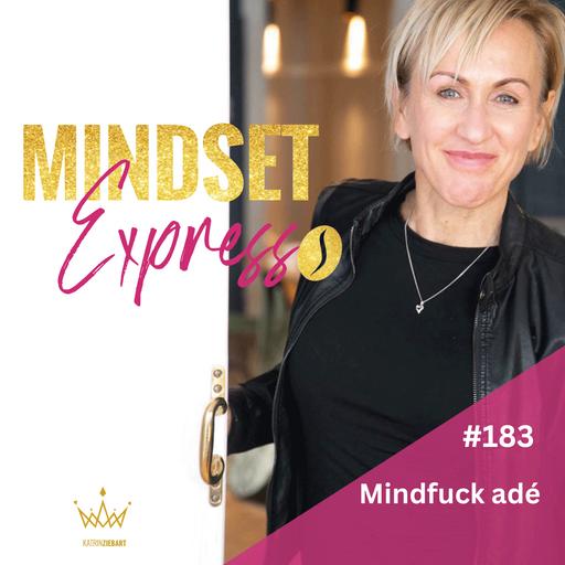 #183 - Mindfuck adé: 3 effektive Techniken, um Selbstzweifel zu überwinden und motiviert zu bleiben