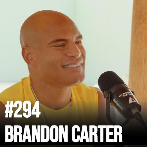 #294 How To Build a Million-Dollar Fitness Empire With Brandon Carter