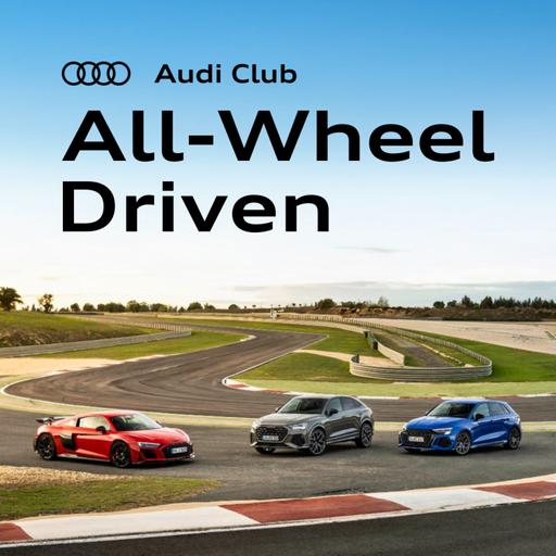Introducing All-Wheel Driven: A New Podcast by Audi Club