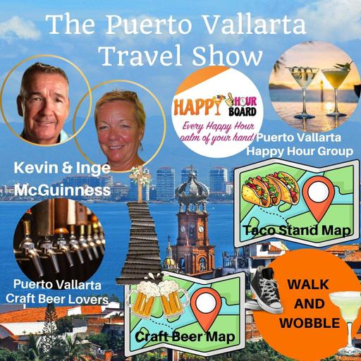 Bar Hopping, Happy Hours, Taco Stands and Cheap Eats and More in Puerto Vallarta with Kevin and Inge