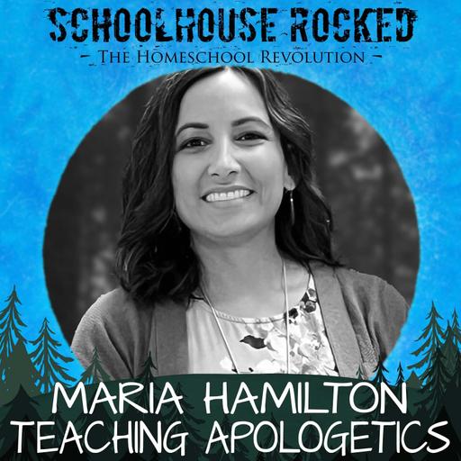 Teaching Apologetics: Raising Faith Defenders – Maria Hamilton, Part 1 (hosted by Meeke Addison)