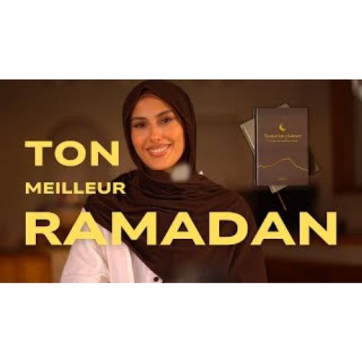 PRÉPARE TON RAMADAN : Tu vas enfin vivre ton meilleur mois.