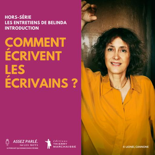 Les entretiens de Belinda : Comment écrivent les écrivains (Introduction)